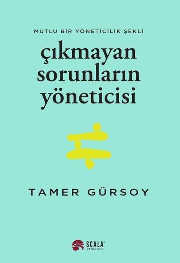 Çıkmayan Sorunların Yöneticisi - Mutlu Bir Yöneticilik Şekli - Scala Yayıncılık - Image 1