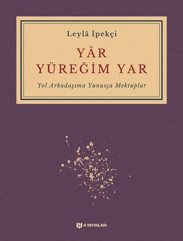 Yar Yüreğim Yar - Yol Arkadaşıma Yunusça Mektuplar - H Yayınları - Image 1
