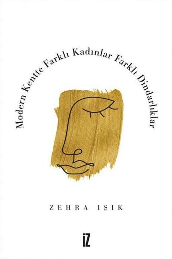 Modern Kentte Farklı Kadınlar Farklı Dindarlıklar - İz Yayıncılık - Image 1
