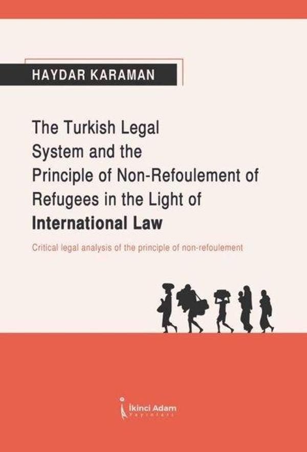 The Turkish Legal System and the Principle of Non- Refoulement of Refugees in the Light of İnternati - İkinci Adam Yayınları - Image 1