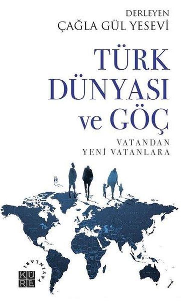 Türk Dünyası ve Göç - Vatandan Yeni Vatanlara - Küre Yayınları - Image 1