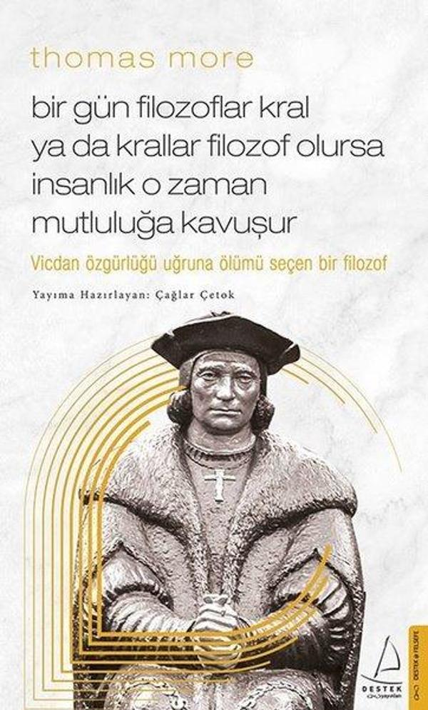 Thomas More Bir Gün Filozoflar Kral ya da Krallar Filozof Olursa İnsanlık O Zaman Mutluluğa Kavuşur - Destek Yayınları - Image 1