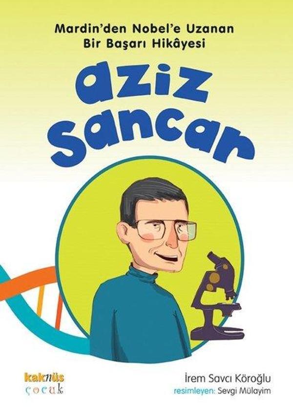 Aziz Sancar - Mardin'den Nobel'e Uzanan Bir Başarı Hikayesi - Kaknüs Yayınları - Image 1