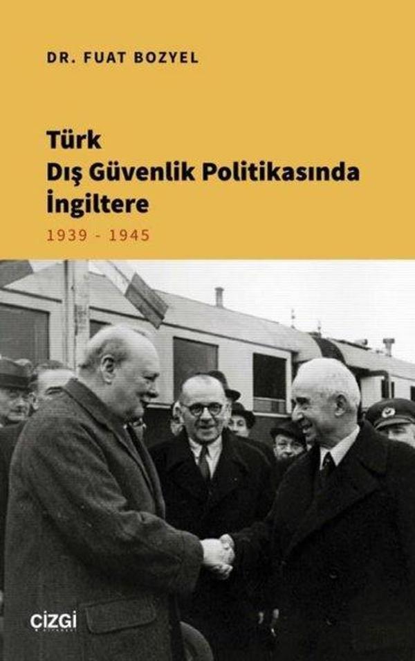 Türk Dış Güvenlik Politikasında İngiltere 1939 - 1945 - Çizgi Kitabevi - Image 1