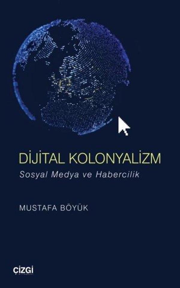 Dijital Kolonyalizm - Sosyal Medya ve Habercilik - Çizgi Kitabevi - Image 1