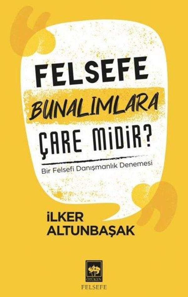 Felesefe Bunalımlara Çare Midir ? - Bir Felsefi Danışmanlık Denemesi - Ötüken Neşriyat - Image 1
