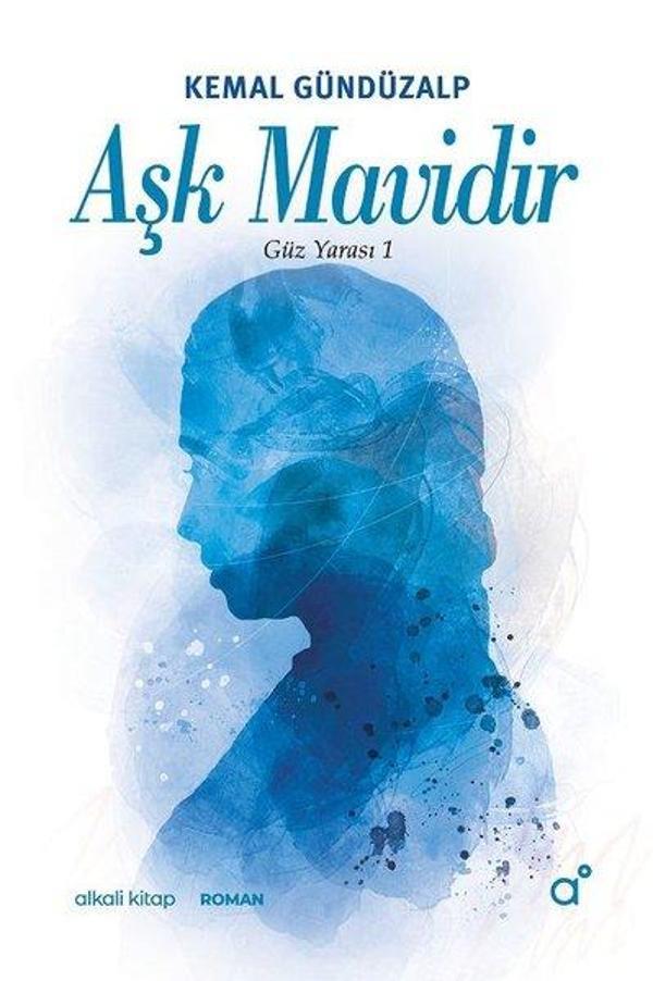 Aşk Mavidir-Güz Yarası 1 - Alkali Kitap - Image 1