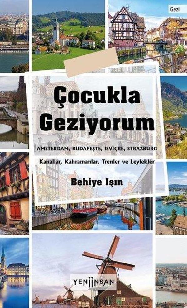 Çocukla Geziyorum: Amsterdam - Budapeşte - İsviçre - Strazburg - Yeni İnsan Yayınevi - Image 1