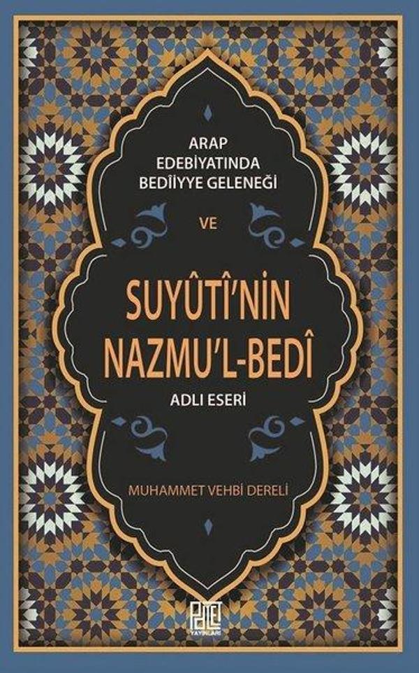 Arap Edebiyatında Bediiyye Geleneği ve Suyuti'nin Mazmu'l-Bed'i Adlı Eseri - Palet Yayınları - Image 1
