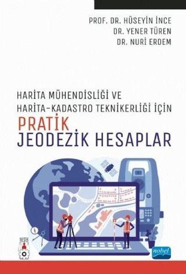 Harita Mühendisliği ile Harita ve Kadastro Teknikerliği İçin Pratik Jeodezik Hesaplar - Nobel Akademik Yayıncılık - Image 1