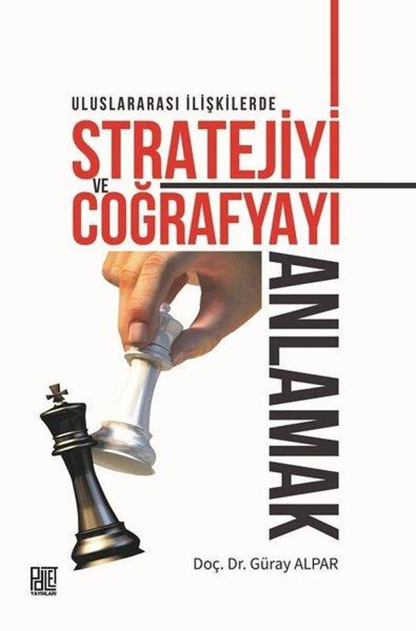 Uluslararası İlişkilerde Stratejiyi ve Coğrafyayı Anlamak - Palet Yayınları - Image 1