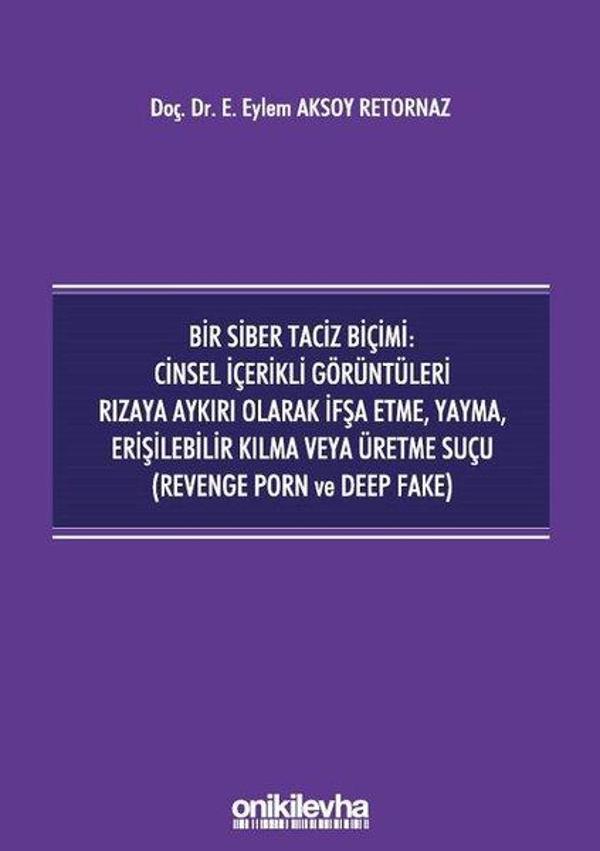 Bir Siber Taciz Biçimi: Cinsel İçerikli Görüntüleri Rızaya Aykırı Olarak İfşa Etme Yayma Erişilebili - On İki Levha Yayıncılık - Image 1