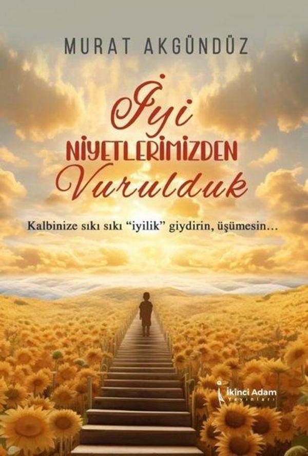 İyi Niyetlerimizden Vurulduk - İkinci Adam Yayınları - Image 1