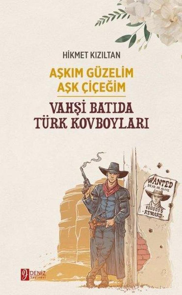 Aşkım Güzelim Aşk Çiçeğim - Vahşi Batıda Türk Kovboyları - Deniz Yayınevi - Image 1