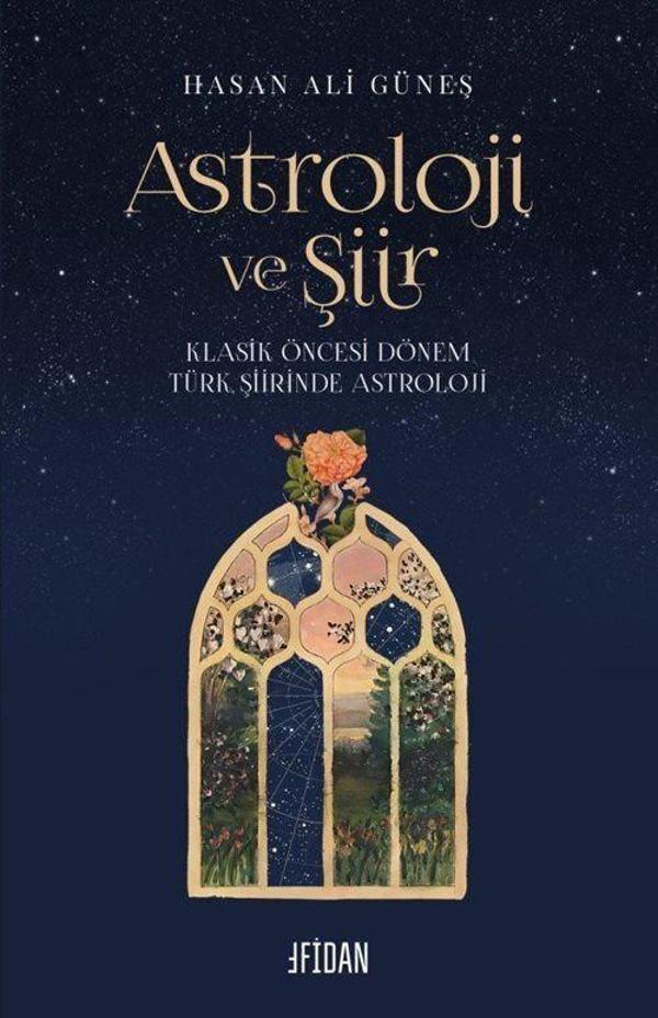 Astroloji ve Şiir - Klasik Öncesi Dönem Türk Şiirinde Astroloji - Malatya Fidan Kitabevi - Image 1