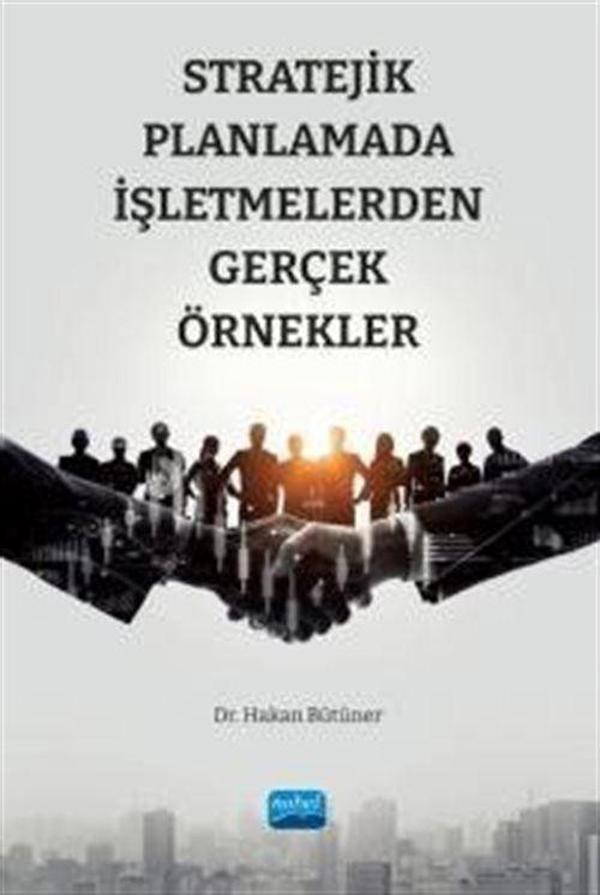 Stratejik Planlamada İşletmelerden Gerçek Örnekler - Nobel Akademik Yayıncılık - Image 1