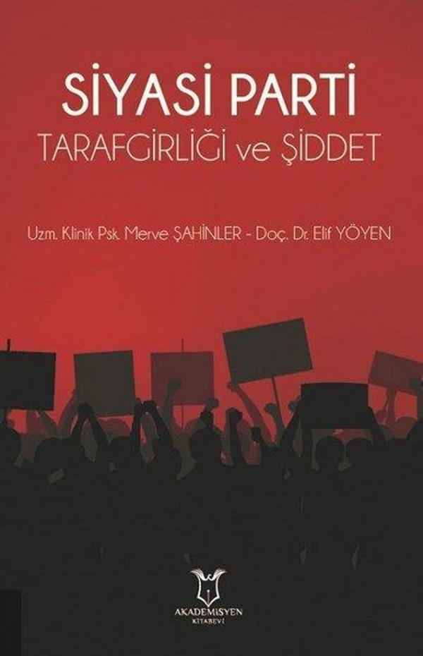 Siyasi Parti Tarafgirliği ve Şiddet - Akademisyen Kitabevi - Image 1