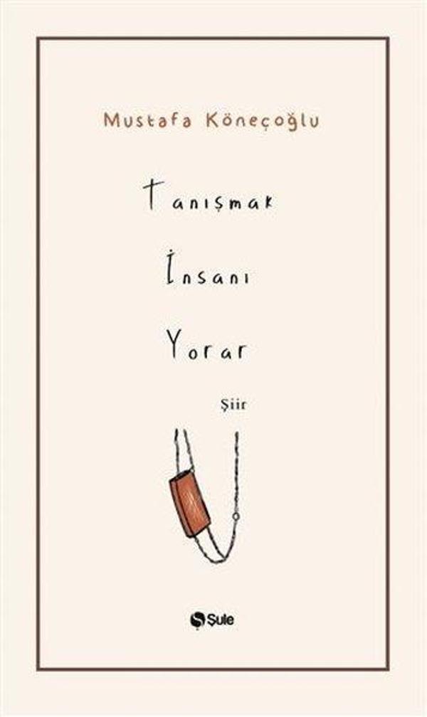 Tanışmak İnsanı Yorar - Şule Yayınları - Image 1