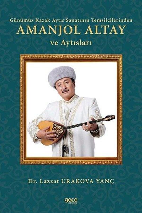 Günümüz Kazak Aytıs Sanatının Temsilcilerinden Amanjol Altay ve Aytısları - Gece Kitaplığı - Image 1