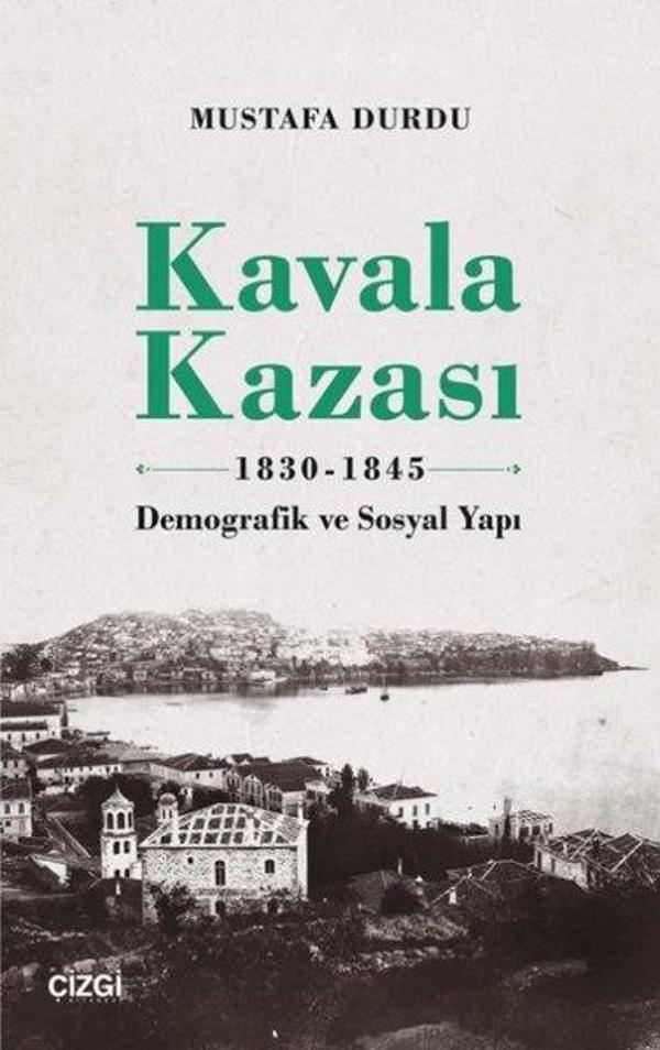 Kavala Kazası 1830 1845 - Demografik ve Sosyal Yapı - Çizgi Kitabevi - Image 1