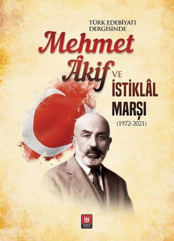 Türk Edebiyatı Dergisinde Mehmet Akif ve İstiklal Marşı 1972-2021 - Türk Edebiyatı Vakfı Yayınları - Image 1