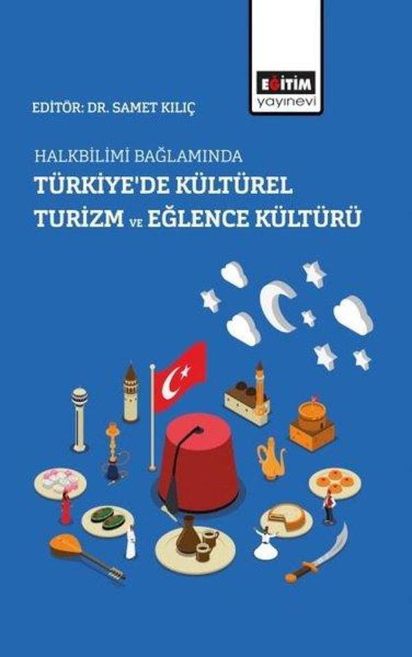 Halkbilimi Bağlamında Türkiye'de Kültürel Turizm ve Eğlence Kültürü - Eğitim Yayınevi - Image 1