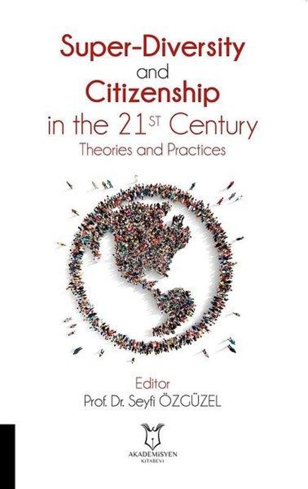 Super-Diversity and Citizenship in the 21 st Century Theories and Practices - Akademisyen Kitabevi - Image 1