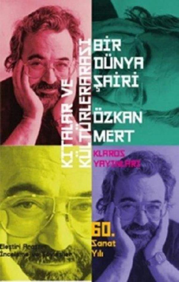 Kıtalar ve Kültürlerarası Bir Dünya Şairi Özkan Mert - Klaros Yayınları - Image 1
