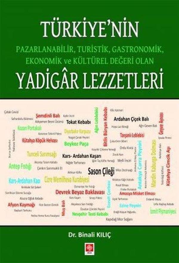 Türkiye'nin Pazarlanabilir Turistik Gastronomik Ekonomik ve Kültürel Değeri Olan Yadigar Lezzetleri - Ekin Basım Yayın - Image 1