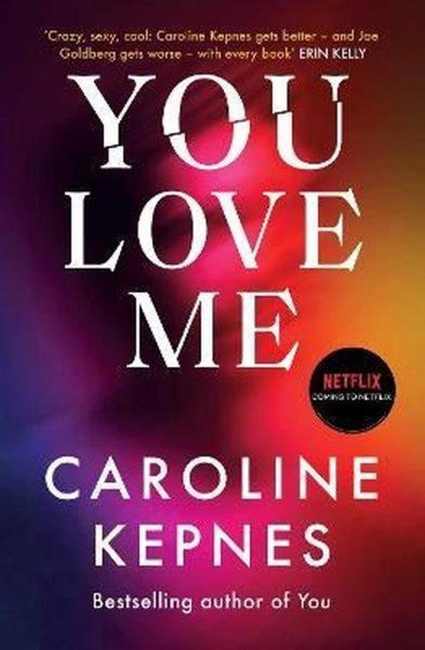 You Love Me: the highly anticipated new thriller in the You series - Harper Collins Publishers - Image 1