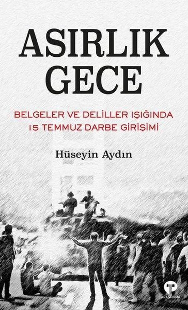 Asırlık Gece - Belgeler ve Deliller Işığında 15 Temmuz Darbe Girişimi - Turkuvaz Kitap - Image 1