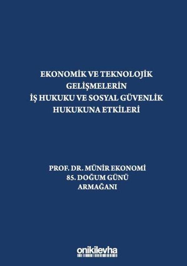 Ekonomik ve Teknolojik Gelişmelerin İş Hukuku ve Sosyal Güvenlik Hukukuna Etkileri - On İki Levha Yayıncılık - Image 1