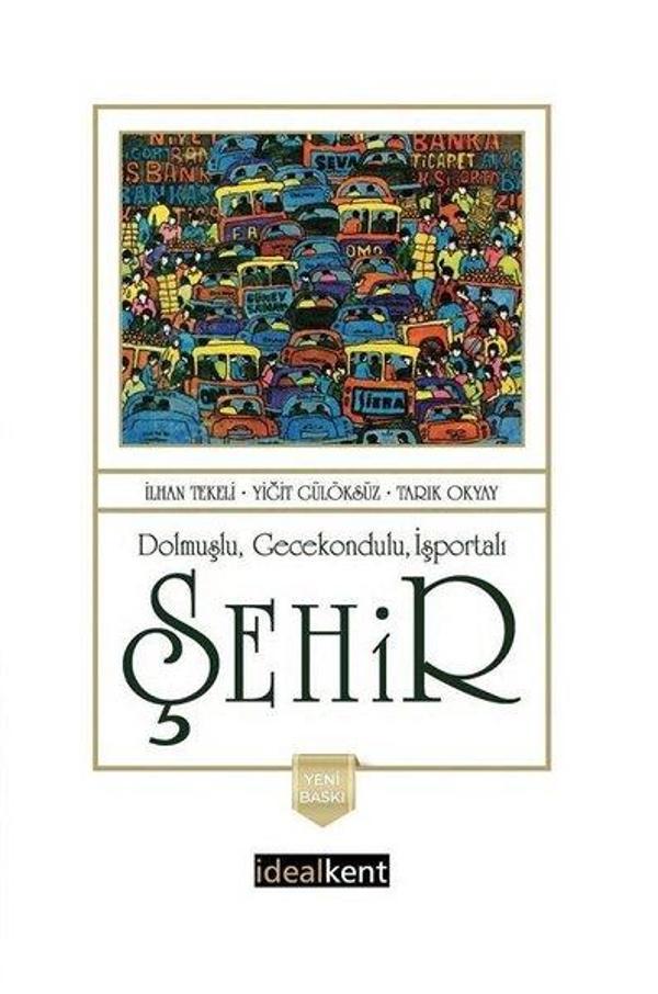 Dolmuşlu Gecekondulu İşportalı Şehir - İdealkent Yayınları - Image 1
