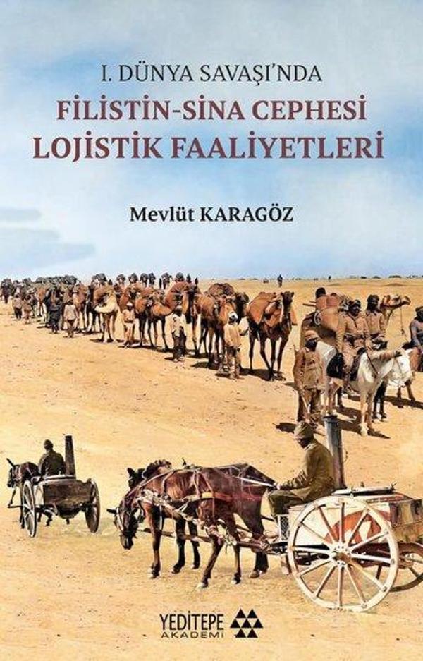 1.Dünya Savaşı'nda Filistin-Sina Cephesi Lojistik Faaliyetleri - Yeditepe Akademi - Image 1