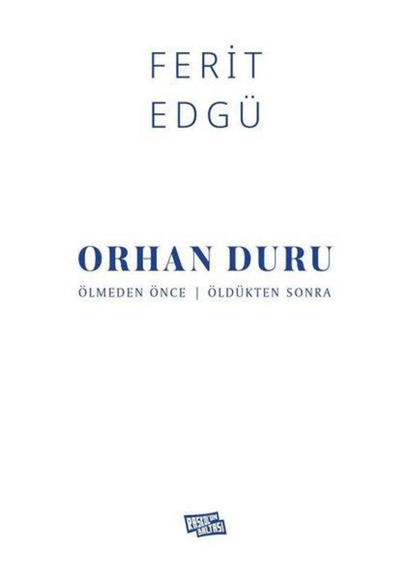 Orhan Duru: Ölmeden Önce - Öldükten Sonra - Raskol'un Baltası - Image 1