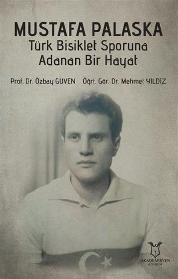 Mustafa Palaska - Türk Bisiklet Sporuna Adanan Bir Hayat - Akademisyen Kitabevi - Image 1