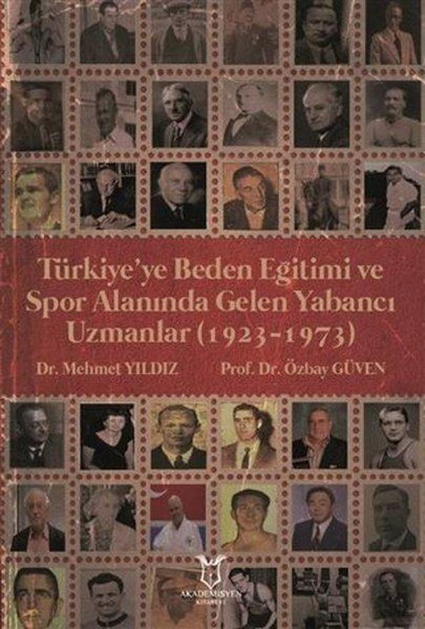Türkiyeye Beden Eğitimi ve Spor Alanında Gelen Yabancı Uzmanlar 1923 - 1973 - Akademisyen Kitabevi - Image 1