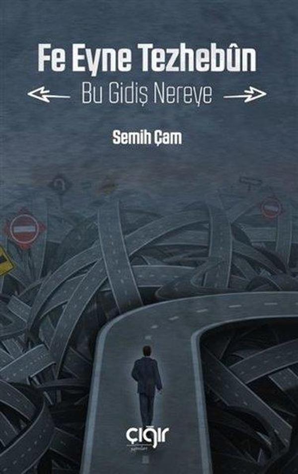 Fe Eyne Tezhebun - Bu Gidiş Nereye - Çığır Yayınları - Image 1