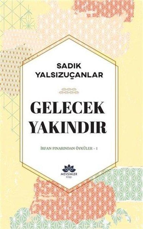 Gelecek Yakındır - İrfan Pınarından Öyküler 1 - Mevsimler Kitap - Image 1
