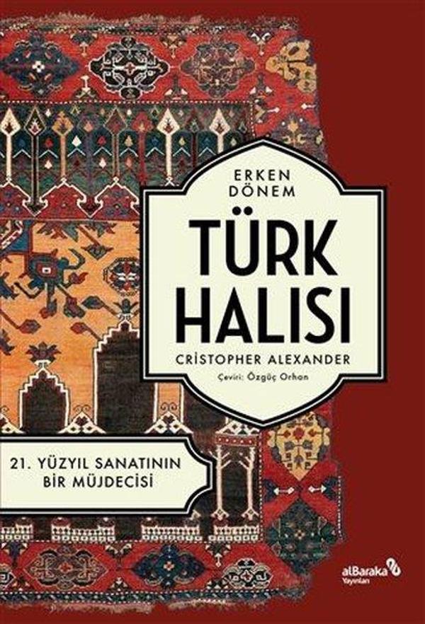 Erken Dönem Türk Halısı - 21. Yüzyıl Sanatının Bir Müjdecisi - alBaraka Yayınları - Image 1