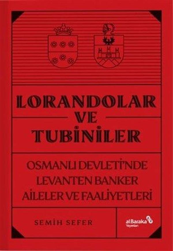 Lorandolar ve Tubiniler - Osmanlı Devleti'nde Levanten Banker Aileler ve Faaliyetleri - alBaraka Yayınları - Image 1