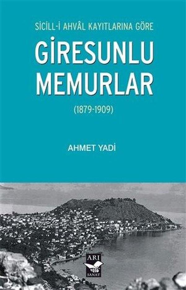 Giresunlu Memurlar 1879 - 1909 Sicill-i Ahval Kayıtlarına Göre - Arı Sanat Yayınevi - Image 1