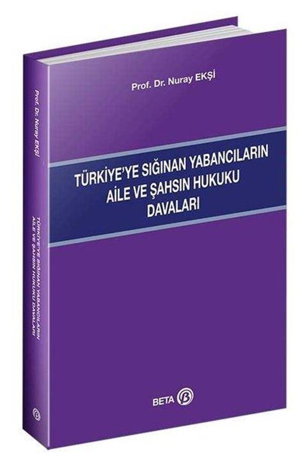 Türkiyeye Sığınan Yabancıların Aile ve Şahsın Hukuku Davaları - Beta Yayınları - Image 1