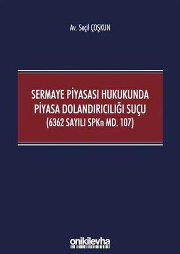 Sermaye Piyasası Hukukunda Piyasa Dolandırıcılığı Suçu - On İki Levha Yayıncılık - Image 1
