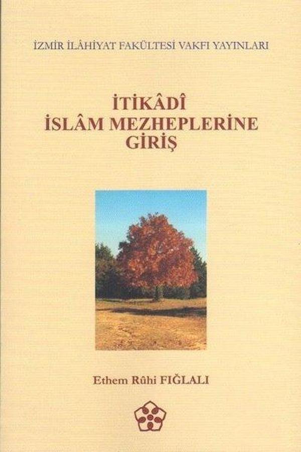 İtikadi İslam Mezheplerine Giriş - İzmir İlahiyat Vakfı Yayınları - Image 1