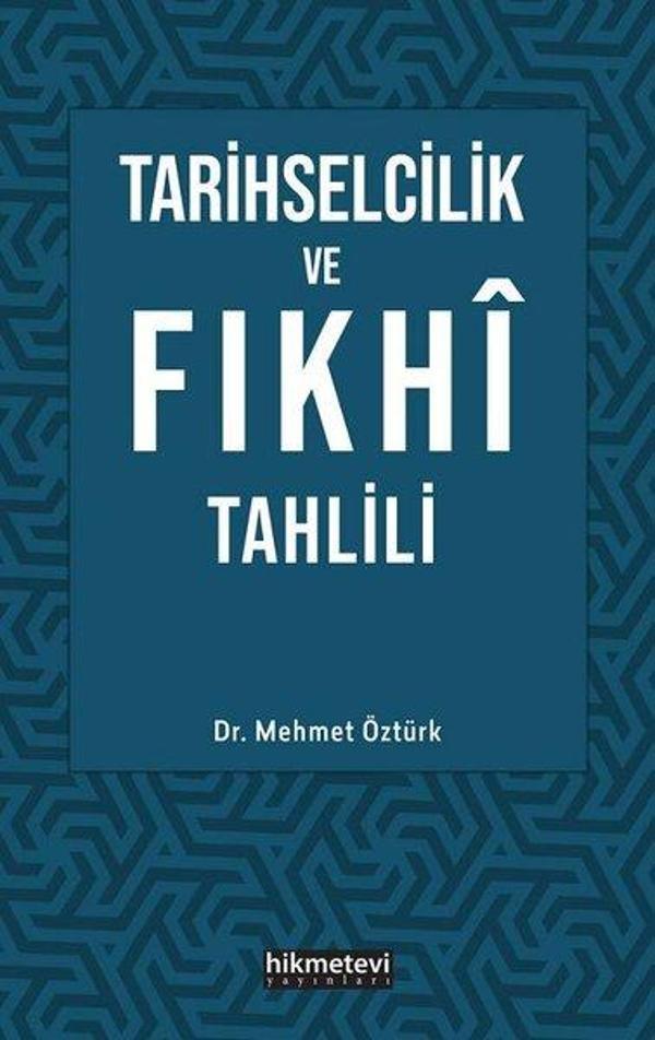 Tarihselcilik ve Fıkhı Tahlili - Hikmetevi Yayınları - Image 1