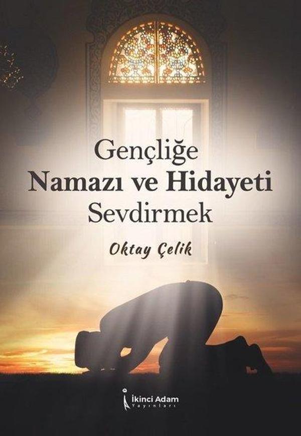 Gençliğe Namazı ve Hidayeti Sevdirmek - İkinci Adam Yayınları - Image 1