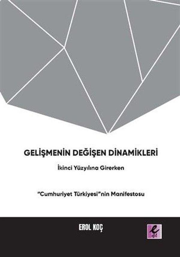 Gelişmenin Değişen Dinamikleri: İkinci Yüzyıla Girerken Cumhuriyet Türkiyesi'nin Manifestosu - Efil Yayınevi Yayınları - Image 1