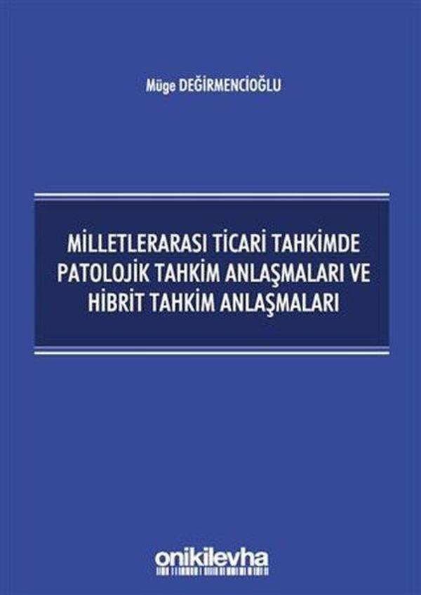 Milletlerarası Ticari Tahkimde Patolojik Tahkim Anlaşmaları ve Hibrit Tahkim Anlaşmaları - On İki Levha Yayıncılık - Image 1