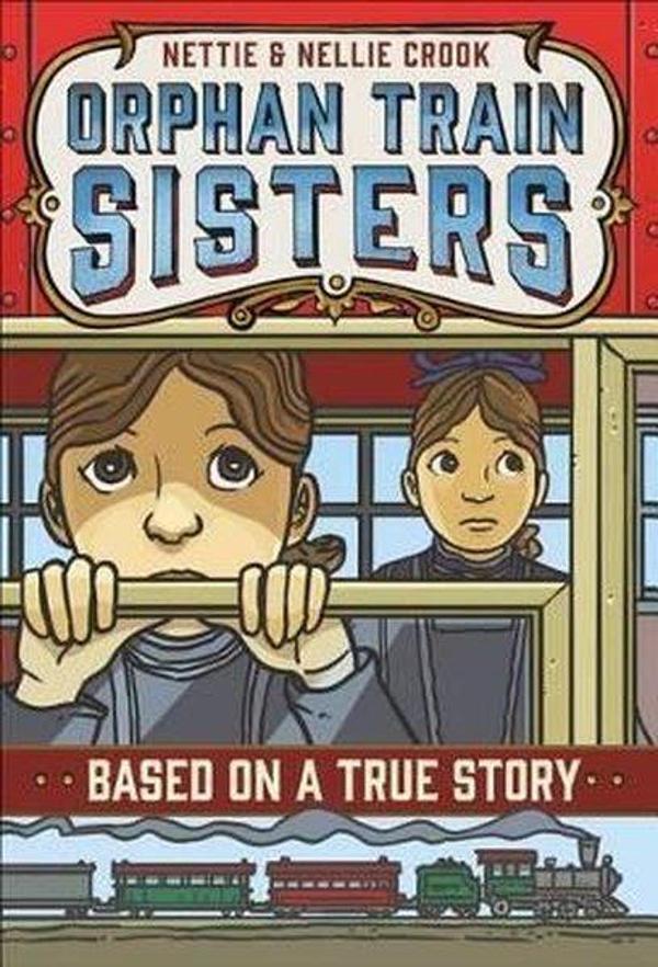 Nettie and Nellie Crook: Orphan Train Sisters (Based on a True Story) - Square Books - Image 1